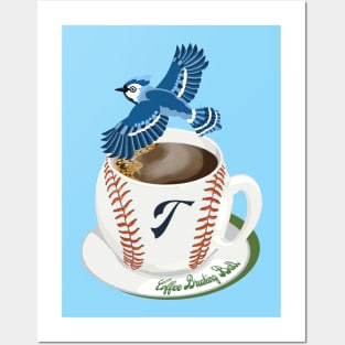 Coffee Breaking Ball! Blue Jay with a T! Posters and Art